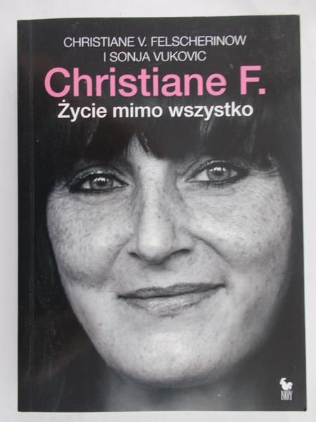 Felscherinow Christiane V. - Christiane F. Życie mimo wszystko