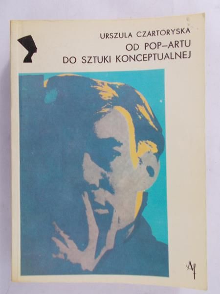 Czartoryska Urszula - Od Pop-artu do sztuki konceptualnej