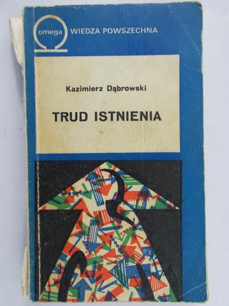 Dąbrowski Kazimierz - Trud istnienia
