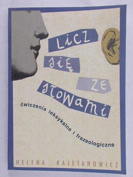 Kajetanowicz Helena - Licz się ze słowami