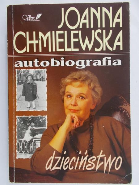 Chmielowska Joanna - Autobiografia:dzieciństwo