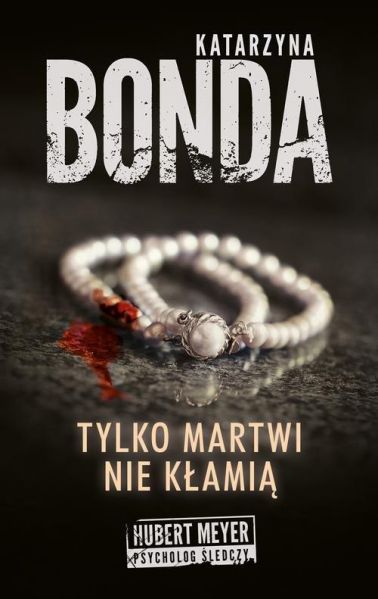 Bonda Katarzyna - Tylko martwi nie kłamią