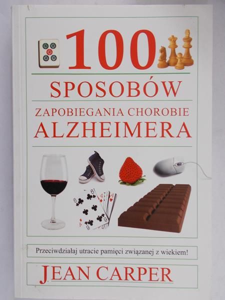 Carper Jean - 100 sposobów zapobiegania chorobie alzheimera