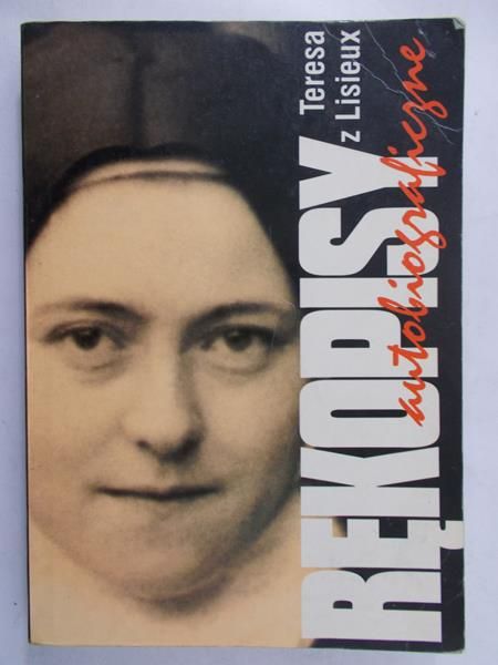 Teresa z Lisieux - Rękopisy autobiograficzne