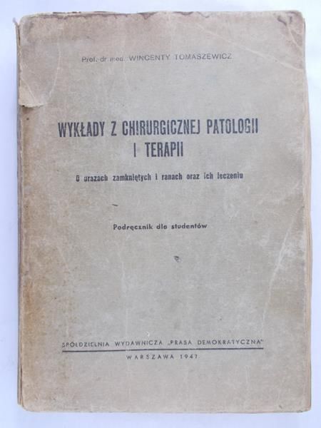 Tomaszewicz Wincenty - Wykłady z chirurgicznej patologii i terapii, 1947 r.