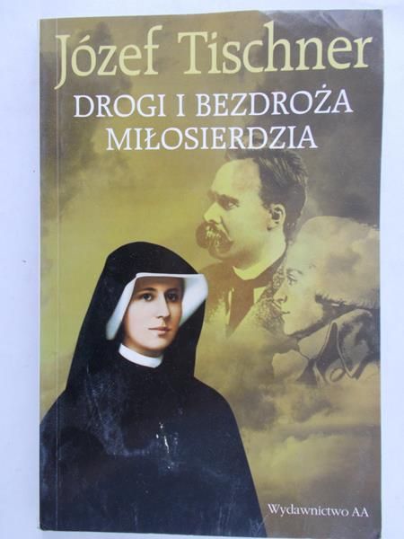 Tischner Józef - Drogi i bezdroża miłosierdzia