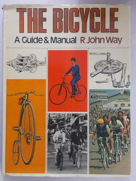 Way John - The bicycle. A Guide and Manual