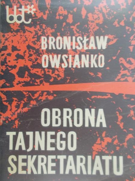 Owsianko Bronisław - Obrona tajnego sekretariatu