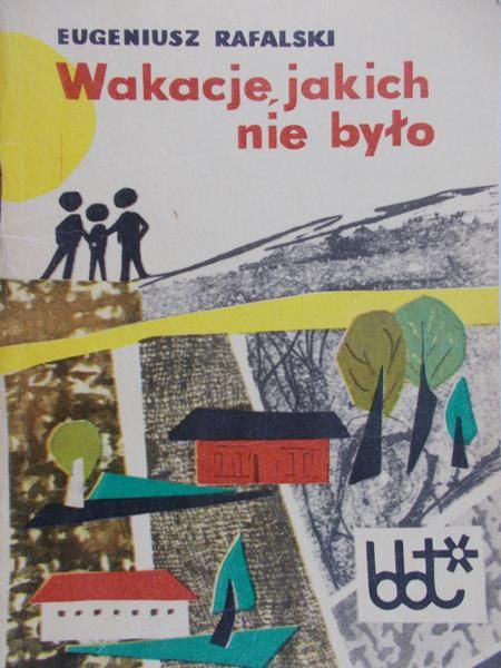Rafalski Eugeniusz - Wakacje jakich nie było