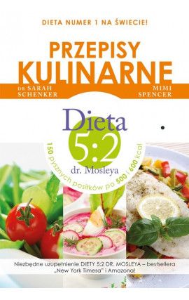 Spencer Mimi - Dieta 5:2 dr. Mosleya  - przepisy kulinarne