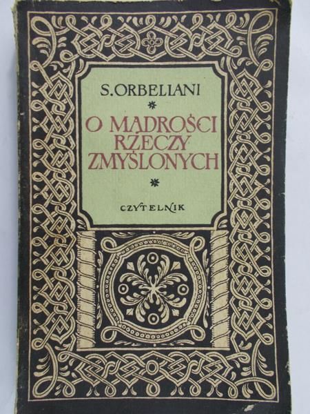 Orbellani S. - O mądrości rzeczy zmyślonych