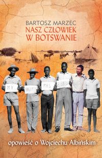 Marzec Bartosz  - Nasz człowiek w Botswanie
