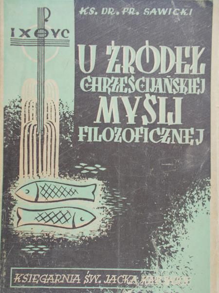 Sawicki Fr. - U źródeł chrześcijańskiej myśli filozoficznej, 1950