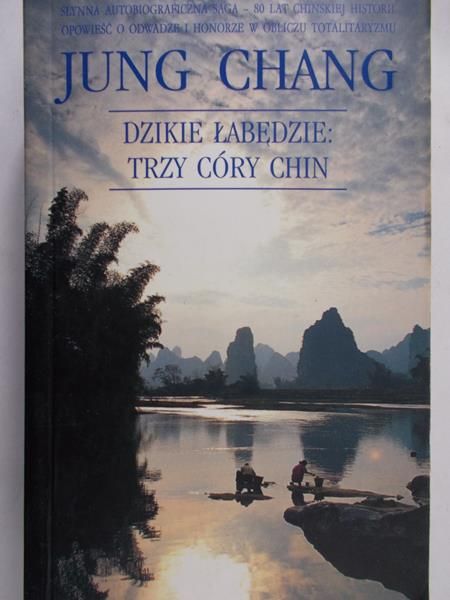 Chang Jung - Dzikie łabędzie: trzy córy Chin