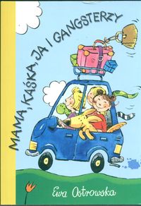 Ostrowska Ewa - Mama Kaśka ja i gangsterzy
