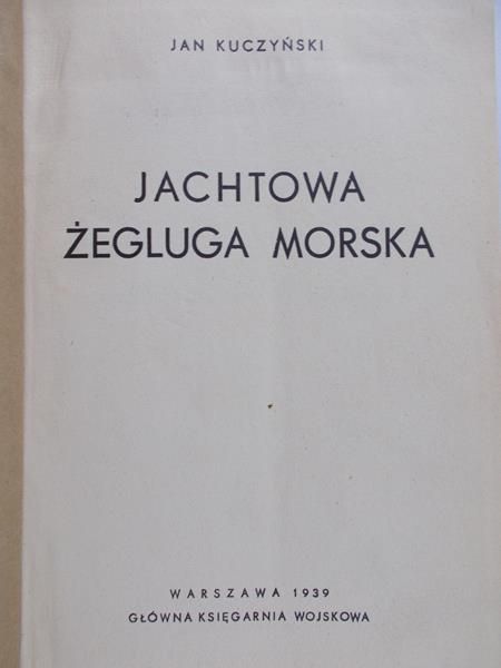 Kuczyński Jan - Jachtowa żegluga morska, 1939 r.
