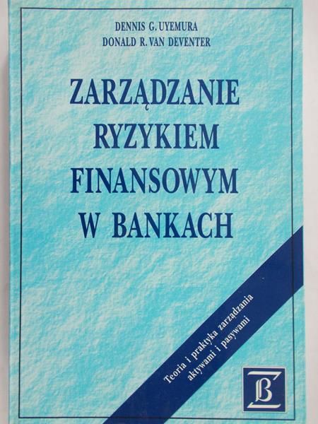 Uyemura Dennis G. Van Deventer Donald R. - Zarządzanie ryzykiem finansowym w bankach