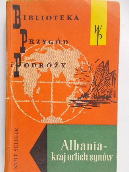 Seliger Kurt - Albania-kraj orlich synów