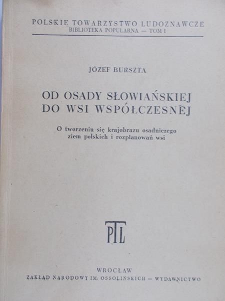 Burszta Józef - Od osady słowiańskiej do wsi współczesnej
