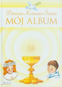 Pierwsza Komunia Święta: Mój album