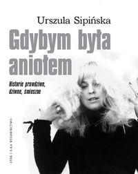 Sipińska Urszula - Gdybym była aniołem