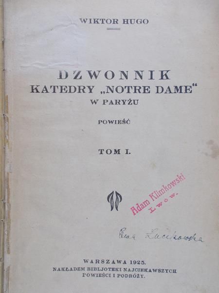 Hugo Wiktor - Dzwonnik katedry ,,Notre Dame" w Paryżu. Tom I. 1925 r.