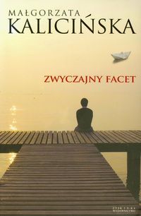 Kalicińska Małgorzata  - Zwyczajny facet