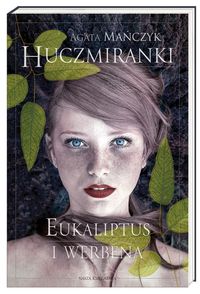 Mańczyk Agata - Huczmiranki Tom 1 Eukaliptus i werbena