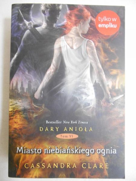 Clare Cassandra - Dary anioła, Tom IV: Miasto niebiańskiego ognia