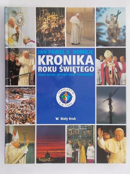Bujak Adam  - Jan Paweł II Homilie Kronika roku świętego