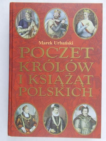 Urbański Marek - Poczet Królów i Książąt Polskich