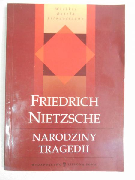 Nietzsche Friedrich - Narodziny tragedii