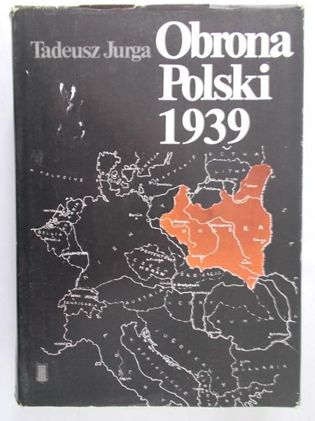 Jurga Tadeusz  - Obrona Polski 1939