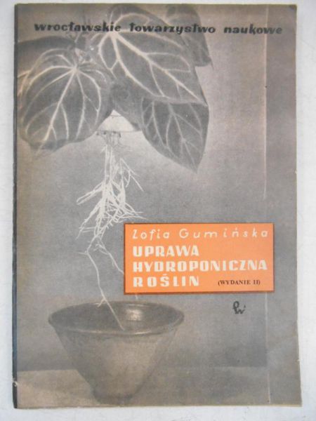 Gumińska Zofia - Uprawa hydroponiczna roślin