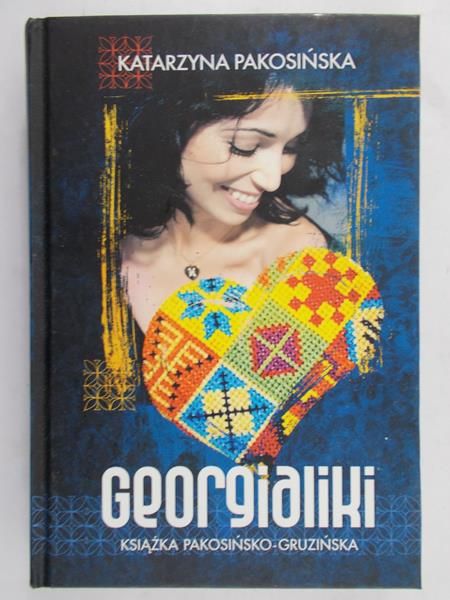 Pakosińska Katarzyna - Georgialiki. Książka Pakosińko – Gruzińska