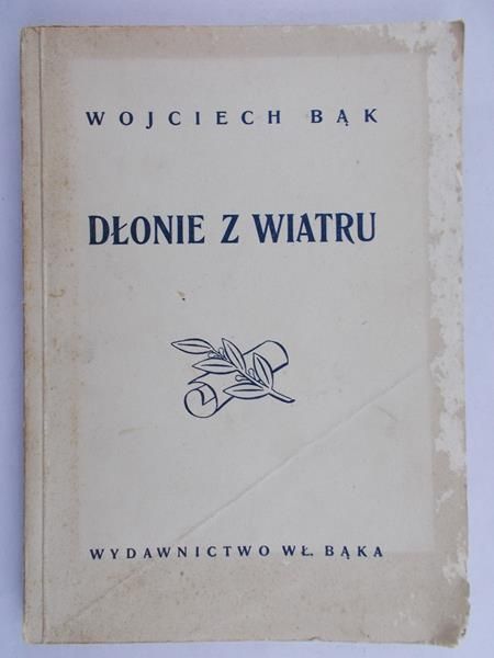 Bąk Wojciech - Dłonie z wiatru,1948 rok