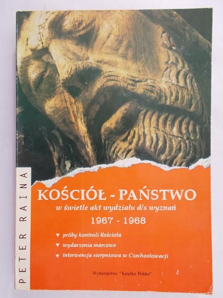 Raina Peter - Kościół – Państwo w świetle akt wydziału d/s wyznań 1967 - 1968