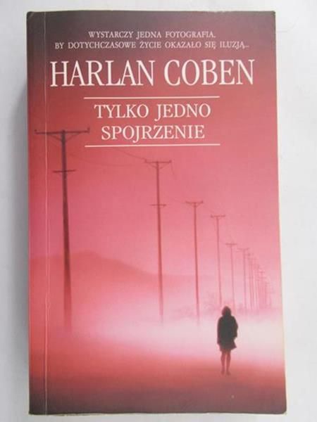 Coben Harlan - Tylko jedno spojrzenie