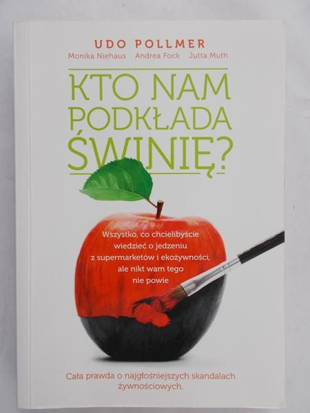 Pollmer Udo - Kto nam podkłada świnię?