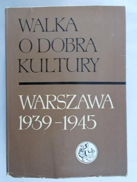 Lorentz Stanisław - Walka o dobra kultury, Tom I