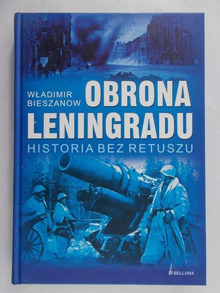 Bieszanow Władimir  - Obrona Leningradu historia bez cenzury
