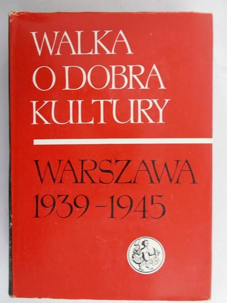 Lorentz Stanisław - Walka o dobra kultury, Tom II