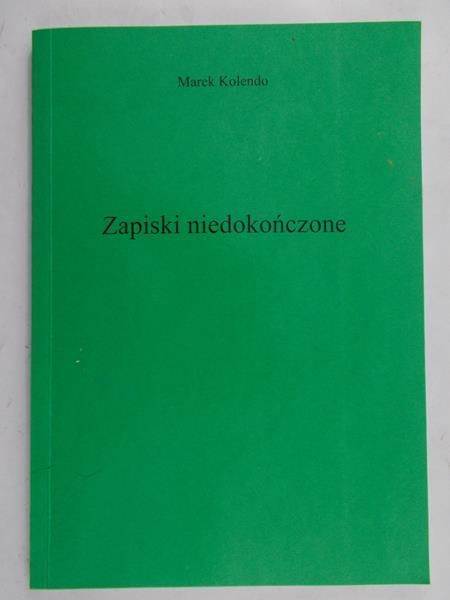 Kolendo Marek - Zapiski niedokończone