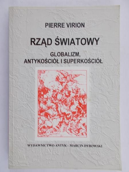 Virion Pierre - Rząd światowy globalizm antykościół i superkościół