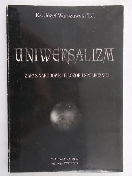 Warszawski Józef - Uniwersalizm zarys narodowej filozofii społecznej