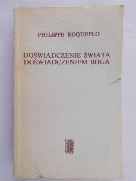 Roqueplo Philippe - Doświadczenie świata doświadczeniem Boga
