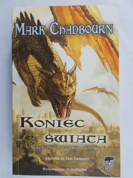 Chadbourn Mark - Koniec świata: Wiek złych rządów, Tom I