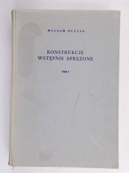 Olszak Wacław - Konstrukcje wstępnie sprężone