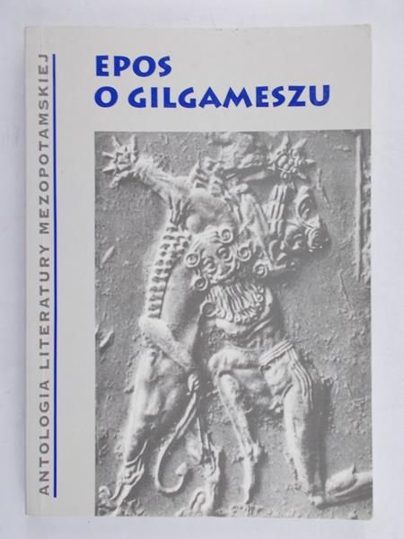 Łyczkowska Krystyna (tłum.) - Epos o Gilgameszu