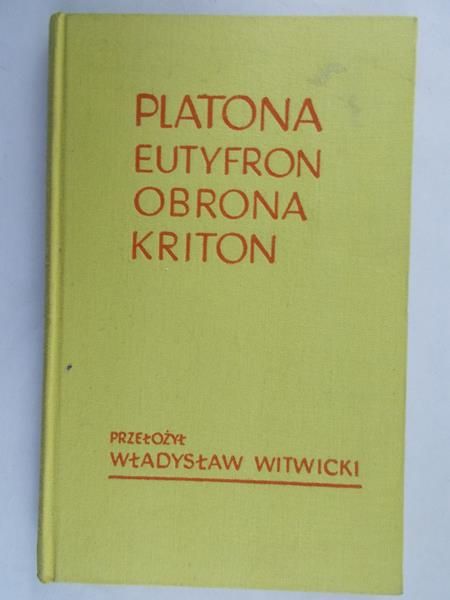 Witwicki Władysław (przekł.) - Platona Eutyfron Obrona Kriton